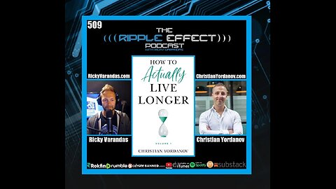 The Ripple Effect Podcast #509 (Christian Yordanov | How to Actually Live Longer)