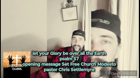 let your Glory be over all the Earth psalm 57 opening message Set Free Church Modesto