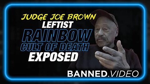 MUST SEE INTERVIEW: JUDGE JOE BROWN EXPOSES LEFTIST RAINBOW CULT OF DEATH