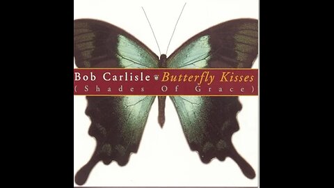 Bob Carlisle - Butterfly Kisses (Country Version)