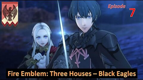 Let's Play Fire Emblem: Three Houses l Black Eagle House (Edelgard Path) l EP7