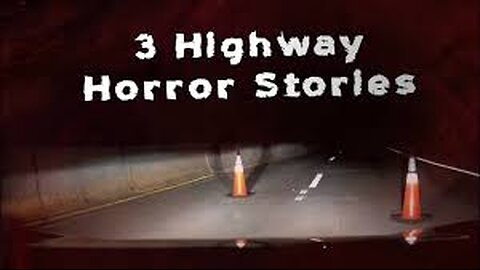 3 Scary TRUE Highway Horror Stories