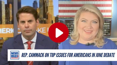 Rep. Cammack On Top Issues For Americans In June Debate