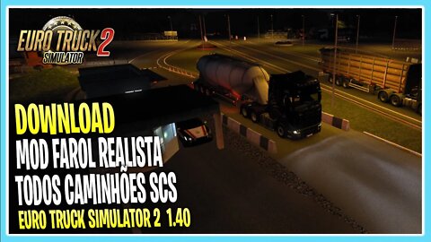 DOWNLOAD FAROL REALISTA PARA EURO TRUCK SIMULATOR 2 1.40