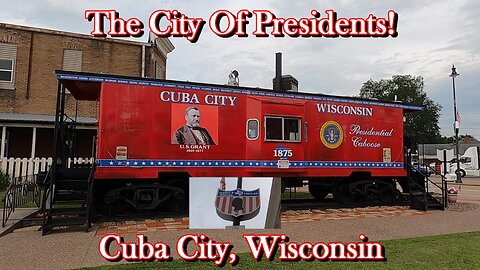 The City of Presidents! Cuba City, Wisconsin.