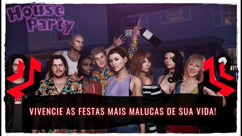 House Party - Vivencie as Festas mais Malucas de sua Vida! (Jogo Já Disponível para PC)