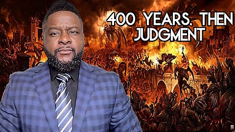 400 Years, Then Judgment