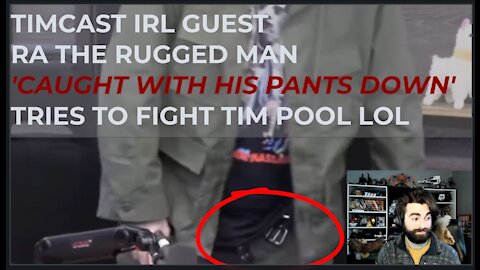 TimcastIRL Guest Loses His MIND, Caught 'With His Pants Down', Tries To FIGHT TIM POOL!