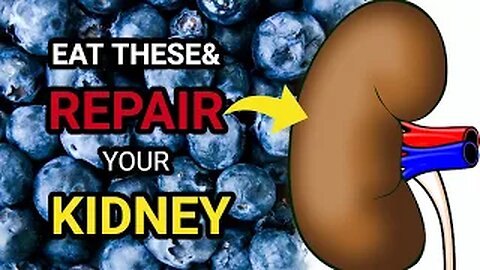 EAT These 9 Best Foods To Help Repair Your KIDNEYS!