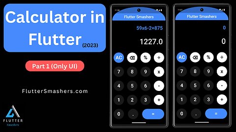 Calculator in Flutter (2023) | Part 1 | Flutter Smashers