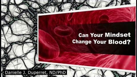 Can Your Mindset Change Your Blood?