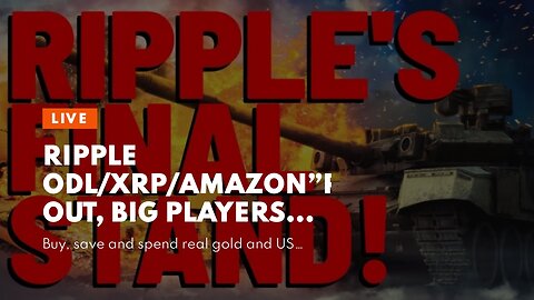 Ripple ODL/XRP/Amazon”Retail Out, Big Players In.” & FTX Disaster