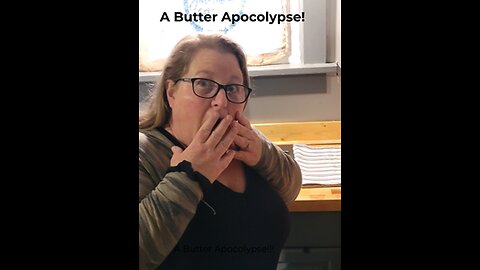 It was a Butter Apocolypse!