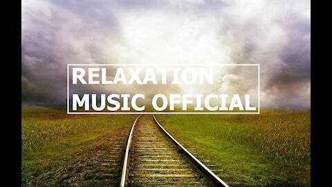 RELAXATION MUSIC OFFICIAL - relaxing music, music for meditation, stress relief, meditation. #0004