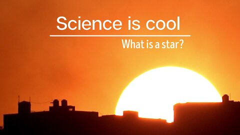 Science is cool - What is a star? ✨