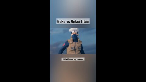 Goku vs Nokia Titan