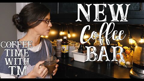 New Fall Coffee Bar/ Coffee Time With TM