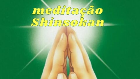 Meditação Guiada Shinsokan.