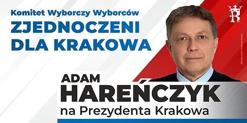 12.03.2024 r. #AdamHareńczyk - Kandydat na Prezydenta miasta #Kraków i KWW #Zjednoczeni dla Krakowa