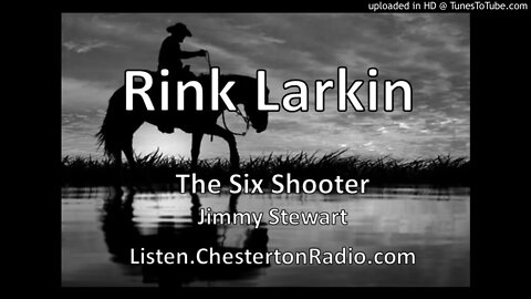 Rink Larkin - The Six Shooter - Jimmy Stewart