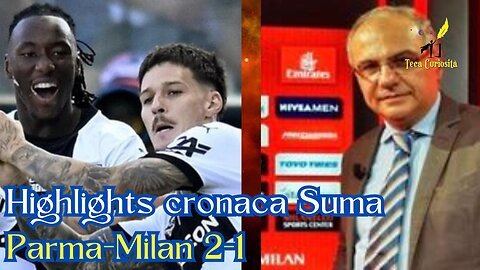 Highlights cronaca Parma-Milan 2-1 di Suma in Serie A 24/25