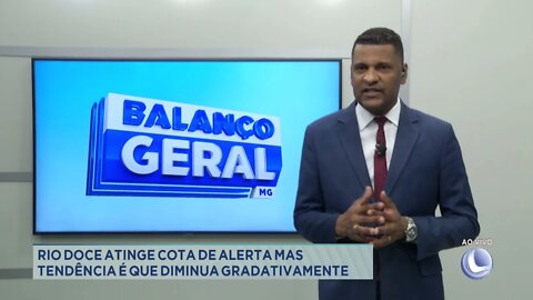 Rio Doce atinge cota de alerta, mas tendência é que diminua gradativamente