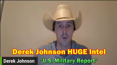 Derek Johnson HUGE Intel: "U.S. Military Report"