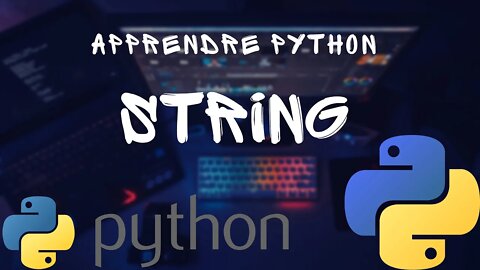 APRENDRE PYTHON - LES CHAINES DE CARACTERS