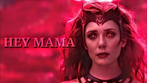 Scarlet Witch || Hey Mama