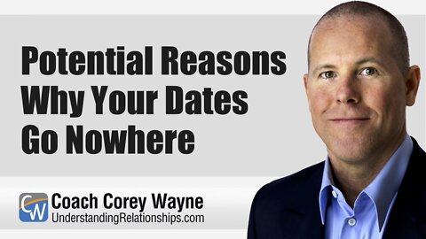 Potential Reasons Why Your Dates Go Nowhere