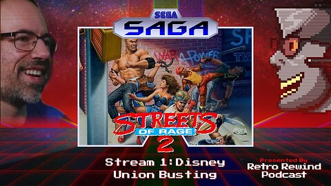 Streets of Rage 2 Livestream 1: "Disney Union Busting"