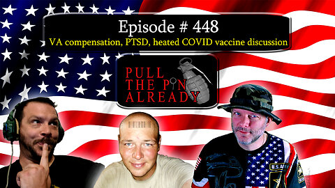 Veterans Opinions - PTPA (Ep 448): VA compensation, PTSD, heated COVID vaccine discussion