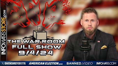 War Room With Owen Shroyer WEDNESDAY FULL SHOW 9/4/24