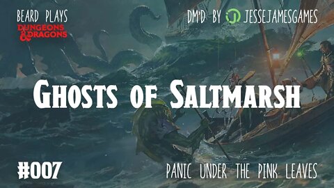 Ghosts of Saltmarsh #007 - DND5e Live Play