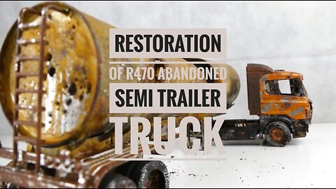 Restoration-Of-R470-Abandoned-semi-Trailer-Car-Truck/ Most Satisfying Video