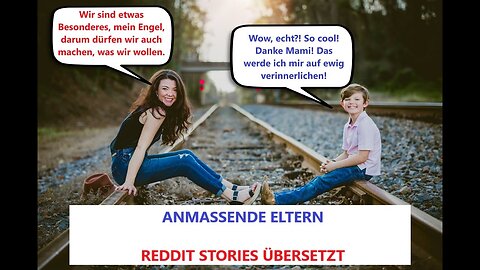 Anmaßende Leute #1 (r/Entitled Parents - Reddit Deutsch übersetzt)