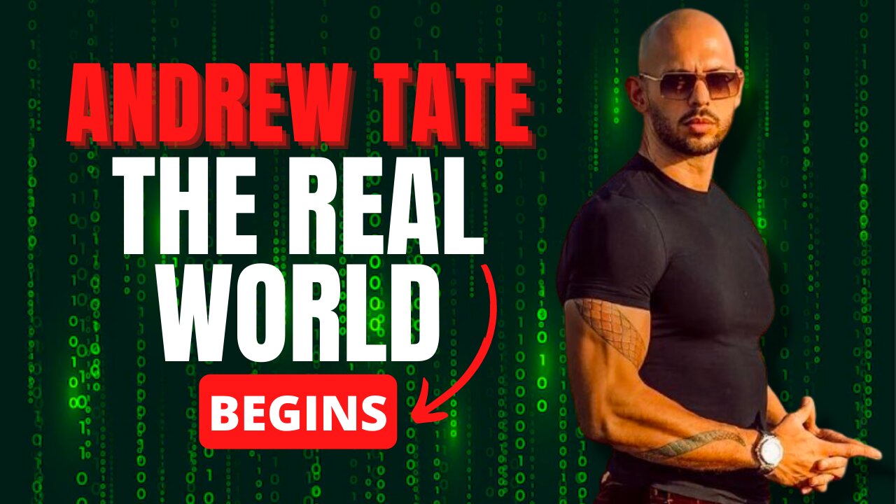 ANDREW TATE THE REAL WORLD BEGINS