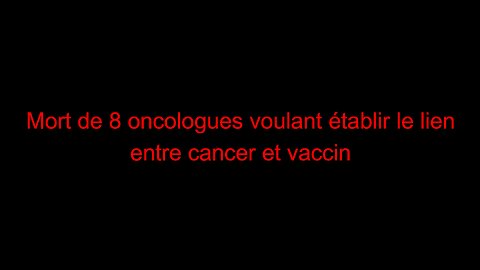 Mort de 8 oncologues voulant établir le lien entre cancer et vaccin