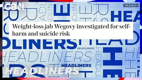 Weight-loss jab Wegovy investigated for self-harm and suicide risk 🗞 Headliners