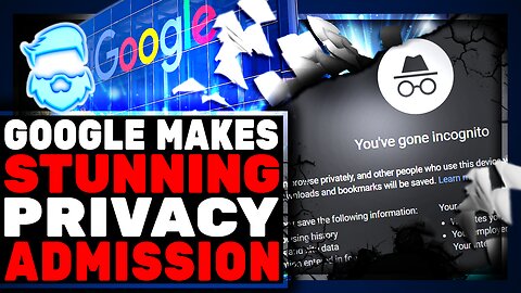 Google Forced To Make STUNNING Admission About Your Privacy In MASSIVE 5 Billion Dollar Lawsuit Loss