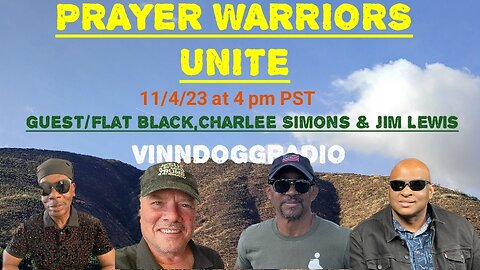 PRAYER WARRIORS UNITE 12/4/23 AT 4PM PST