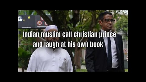 Indian muslim debates christian prince and laugh at his own book