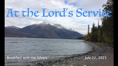 At the Lord's Service - Breakfast with the Silvers & Smith Wigglesworth Jul 22