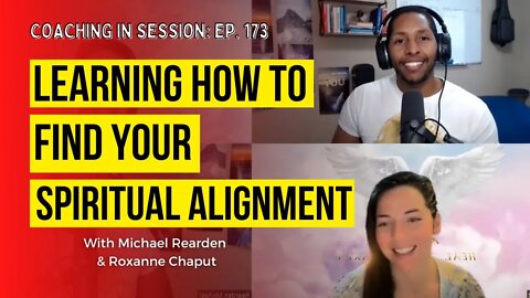 Learning How TO Find Your Spiritual Alignment | In Session with Roxanne Chaput