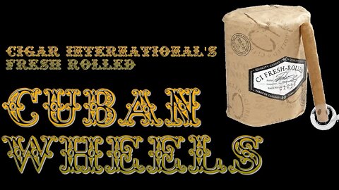 CI's Fresh Rolled Cuban Wheels | Cheap Cigar Reviews