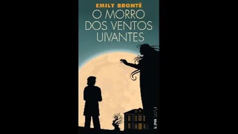 O Morro Dos Ventos Uivantes de Emily Brontë - audiobook traduzido em Português