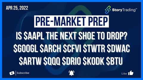 4/27/22 Pre-Market Prep: Is $AAPL The Next Shoe to Drop?