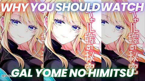 Why You Should Read- Gal Yome No Himitsu