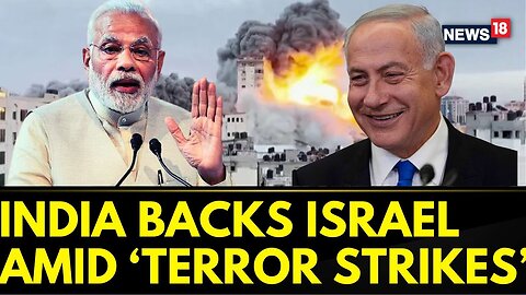 Israel Palestine Today News | Sources: India Is In Support Of Israel Amid Attacks By Hamas | N18L