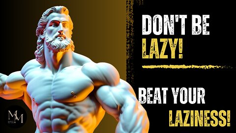 5 Proven Ways to Defeat Laziness | Mindset Matters